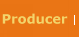 Producer